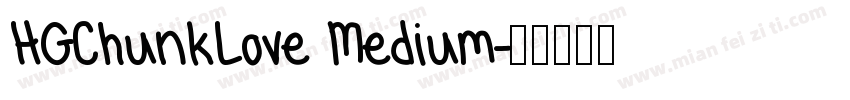 HGChunkLove Medium字体转换
